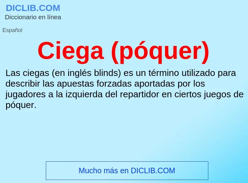 O que é Ciega (póquer) - definição, significado, conceito