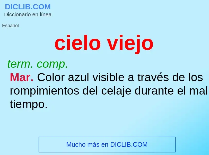 Was ist cielo viejo - Definition