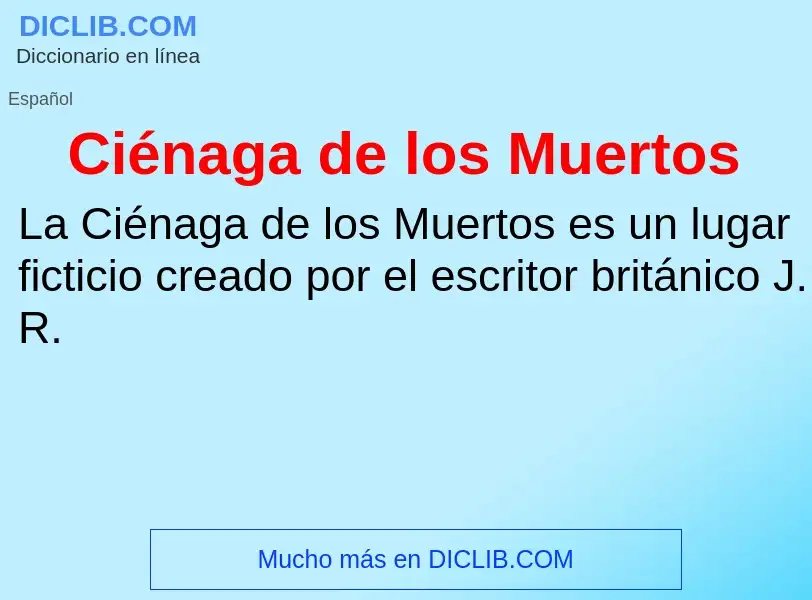 ¿Qué es Ciénaga de los Muertos? - significado y definición