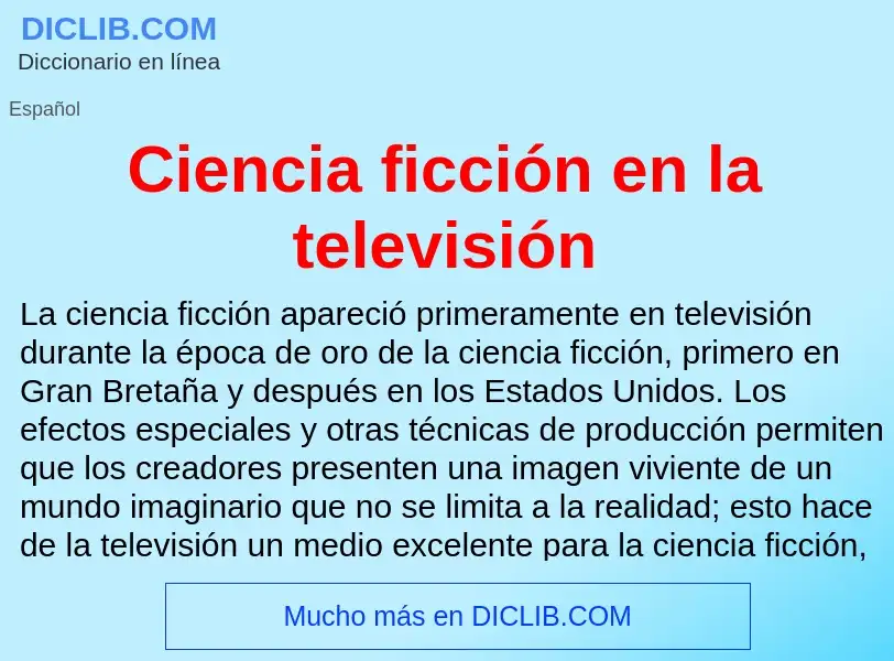 O que é Ciencia ficción en la televisión - definição, significado, conceito