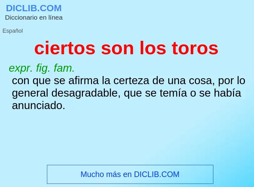 What is ciertos son los toros - meaning and definition