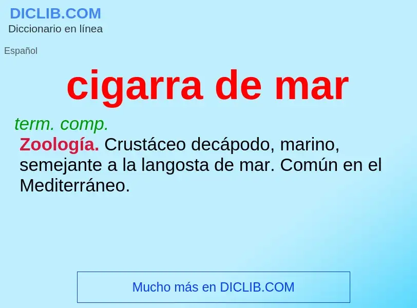 Che cos'è cigarra de mar - definizione