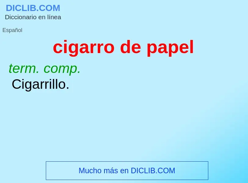 Che cos'è cigarro de papel - definizione