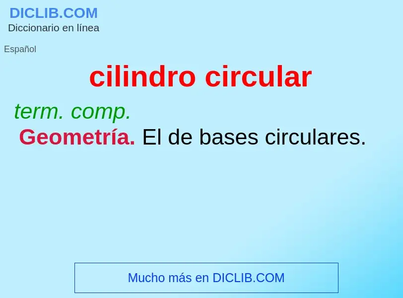 Che cos'è cilindro circular - definizione