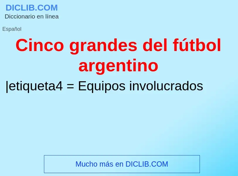 What is Cinco grandes del fútbol argentino - meaning and definition