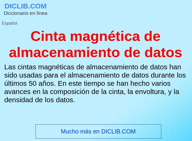 Wat is Cinta magnética de almacenamiento de datos - definition