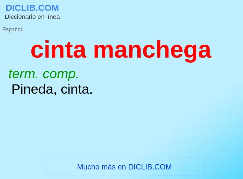 Was ist cinta manchega - Definition