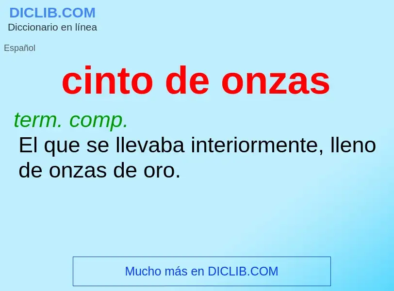 Wat is cinto de onzas - definition