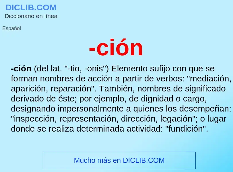 What is -ción - definition