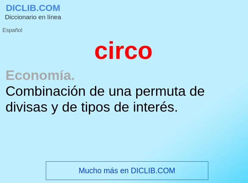 O que é circo - definição, significado, conceito