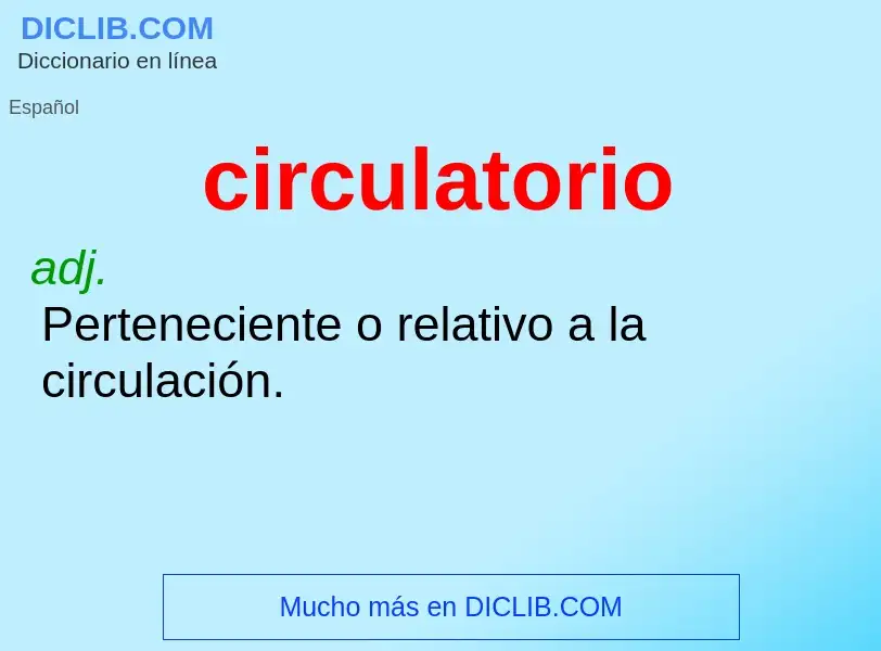 ¿Qué es circulatorio? - significado y definición