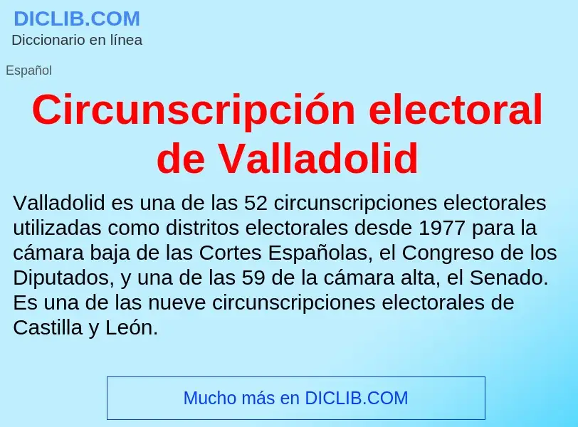 What is Circunscripción electoral de Valladolid - meaning and definition