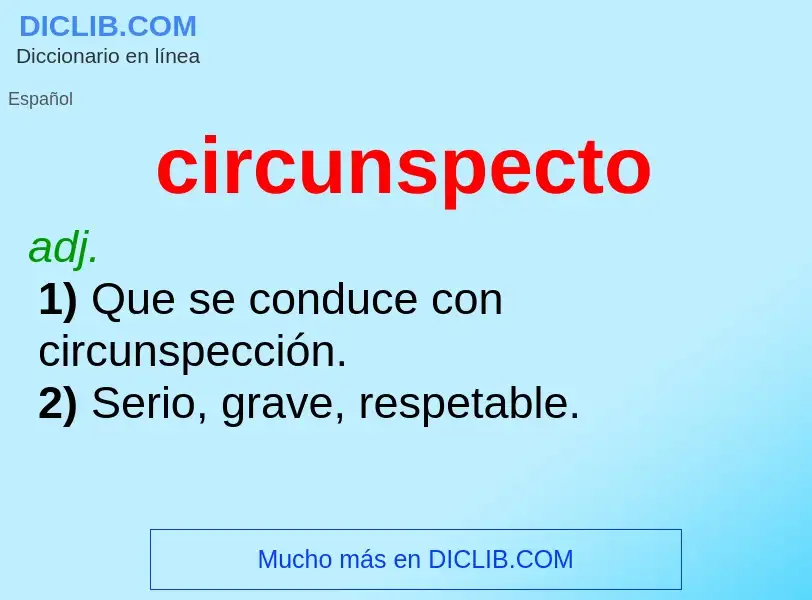 What is circunspecto - definition