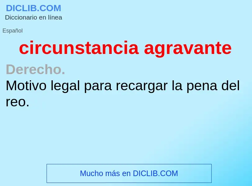 Was ist circunstancia agravante - Definition