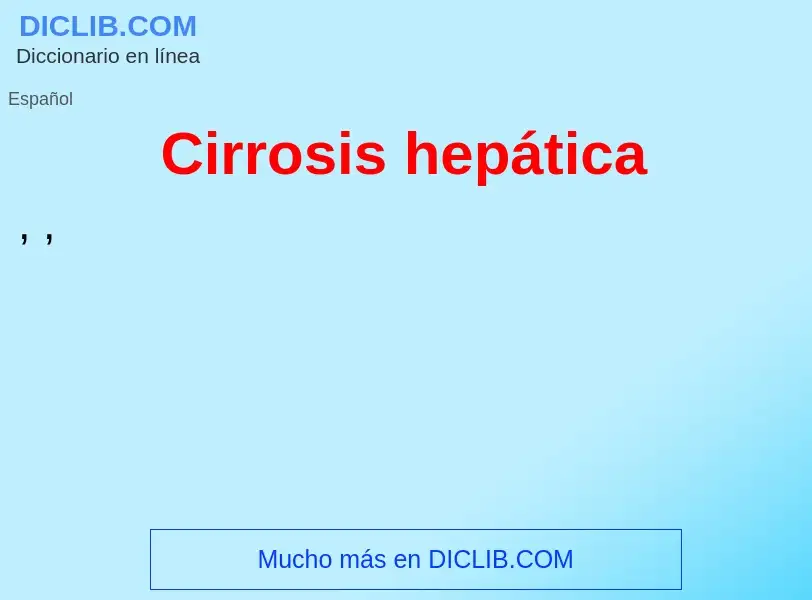 Che cos'è Cirrosis hepática - definizione