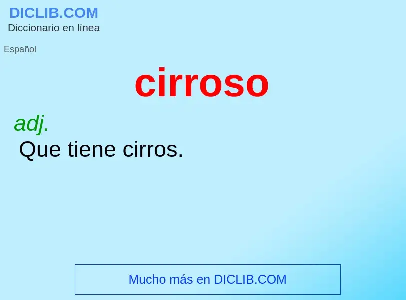 ¿Qué es cirroso? - significado y definición