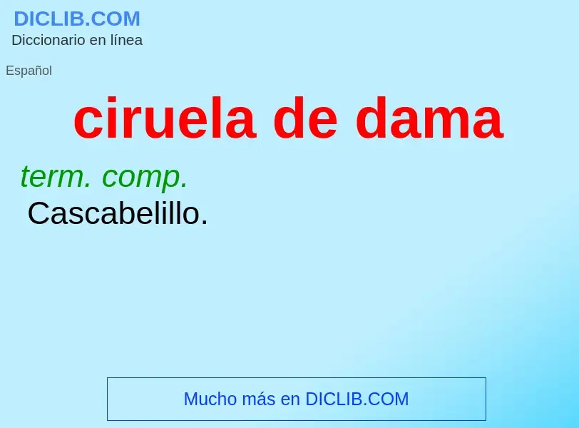 What is ciruela de dama - meaning and definition