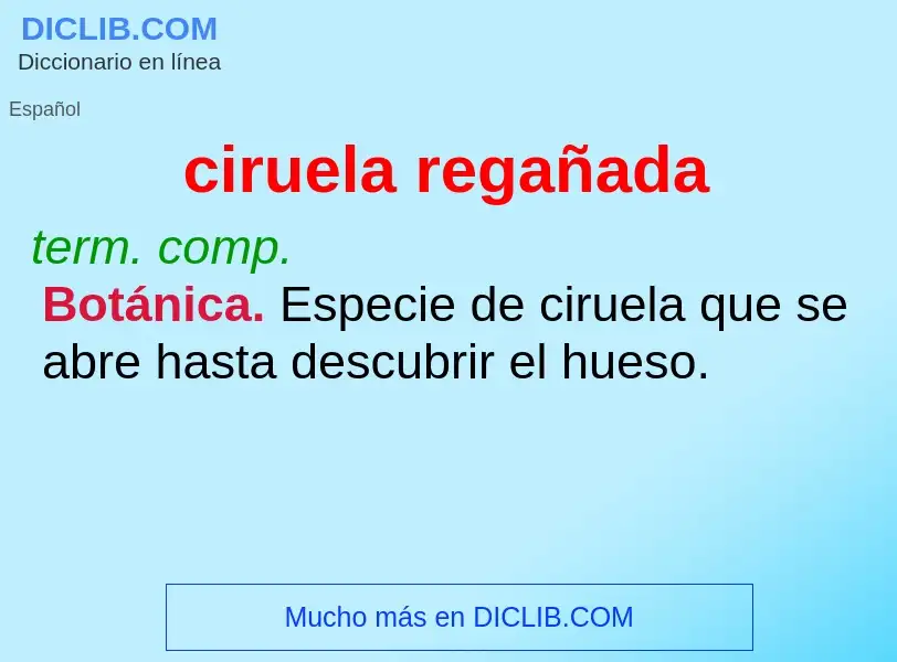 What is ciruela regañada - meaning and definition