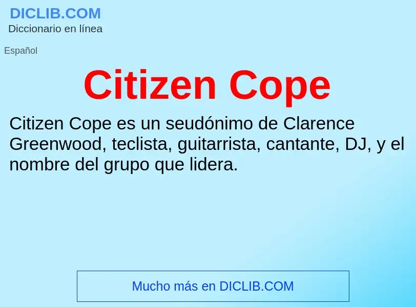 Che cos'è Citizen Cope - definizione