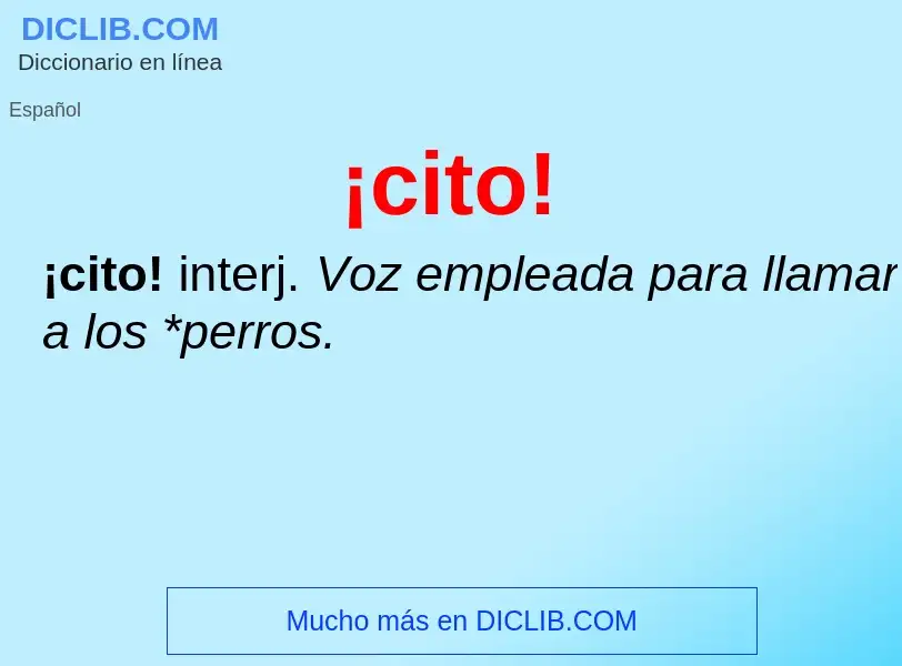 What is ¡cito! - definition