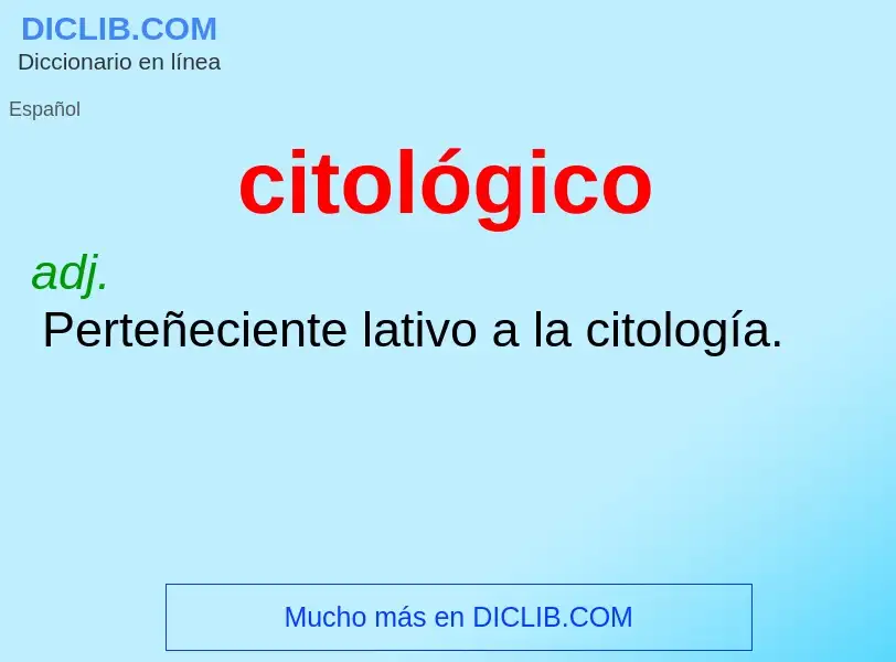 ¿Qué es citológico? - significado y definición