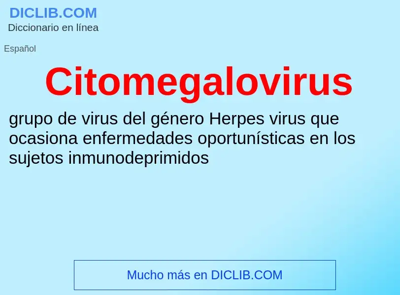 ¿Qué es Citomegalovirus? - significado y definición