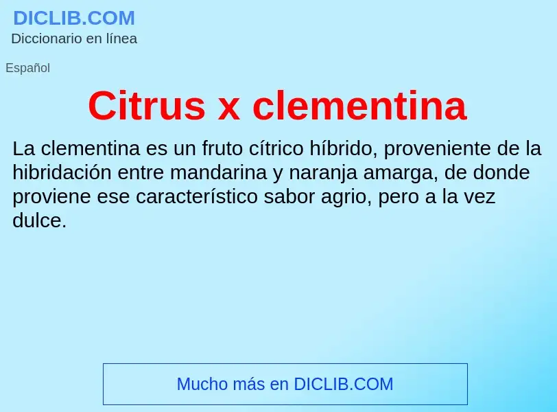 ¿Qué es Citrus x clementina? - significado y definición