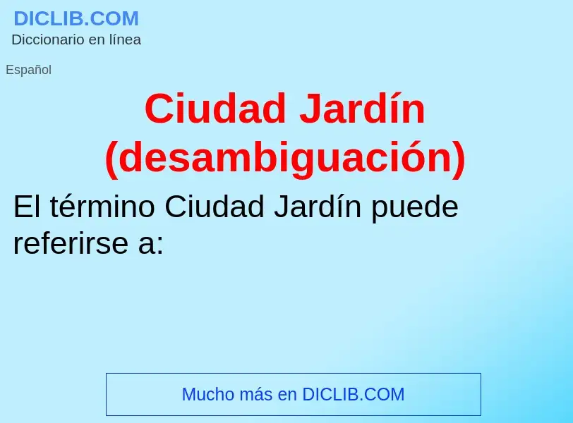 Wat is Ciudad Jardín (desambiguación) - definition