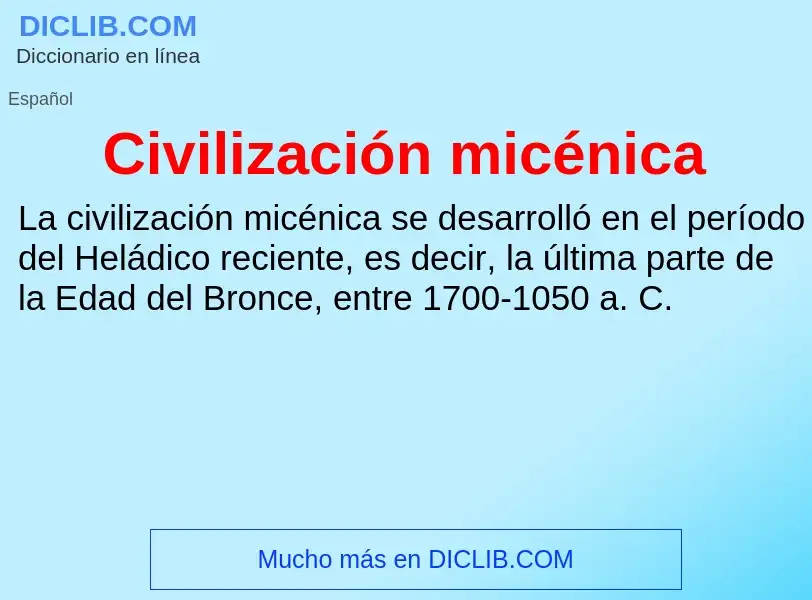 ¿Qué es Civilización micénica? - significado y definición