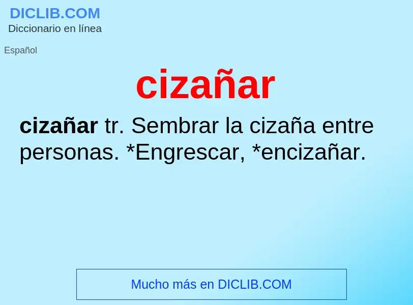 What is cizañar - meaning and definition