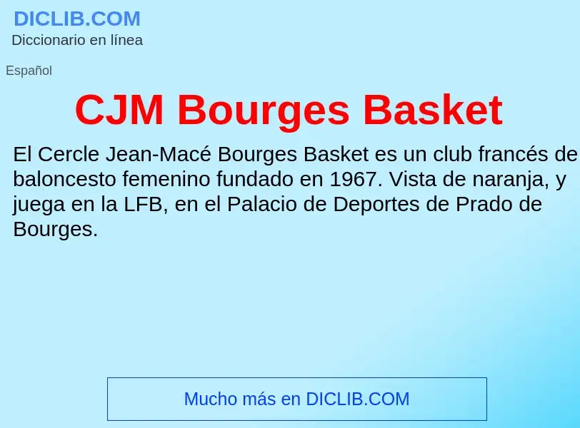 ¿Qué es CJM Bourges Basket? - significado y definición