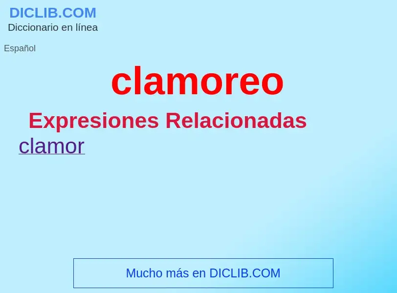 ¿Qué es clamoreo? - significado y definición