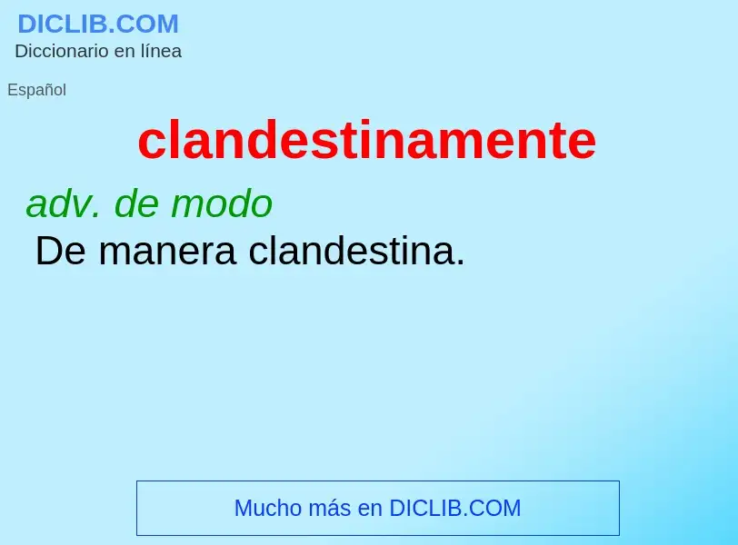 What is clandestinamente - meaning and definition