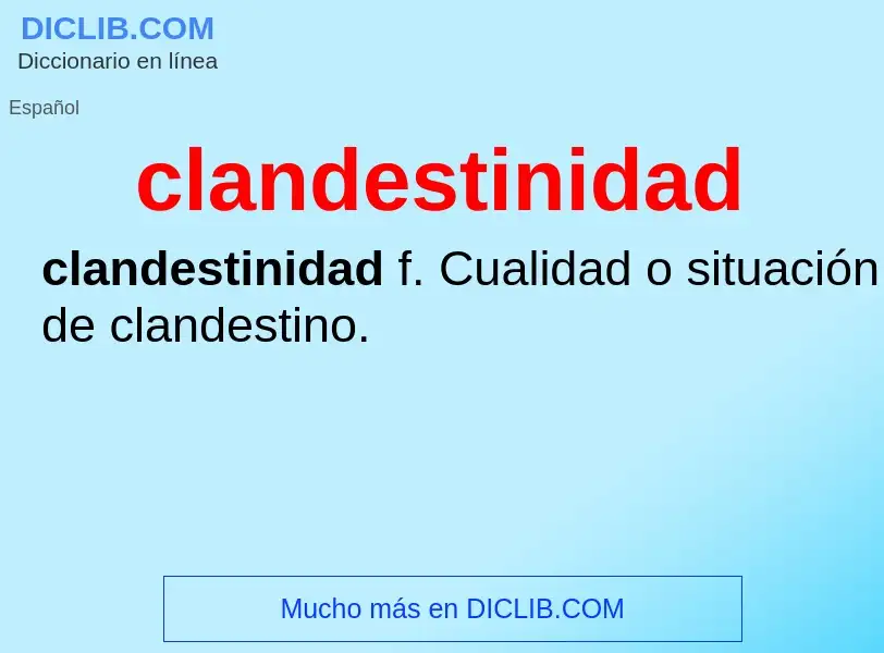 What is clandestinidad - meaning and definition