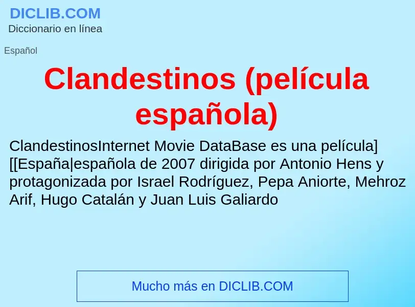 Что такое Clandestinos (película española) - определение