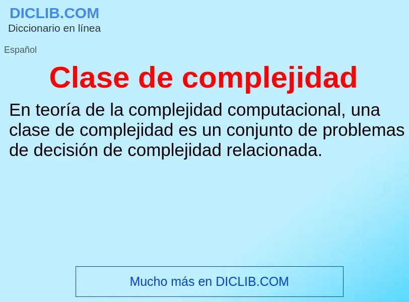 ¿Qué es Clase de complejidad? - significado y definición