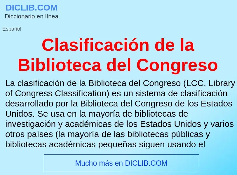 Che cos'è Clasificación de la Biblioteca del Congreso - definizione