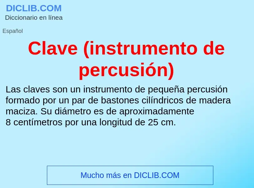 ¿Qué es Clave (instrumento de percusión)? - significado y definición