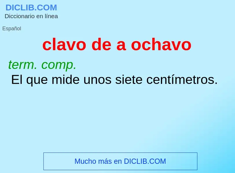 What is clavo de a ochavo - meaning and definition