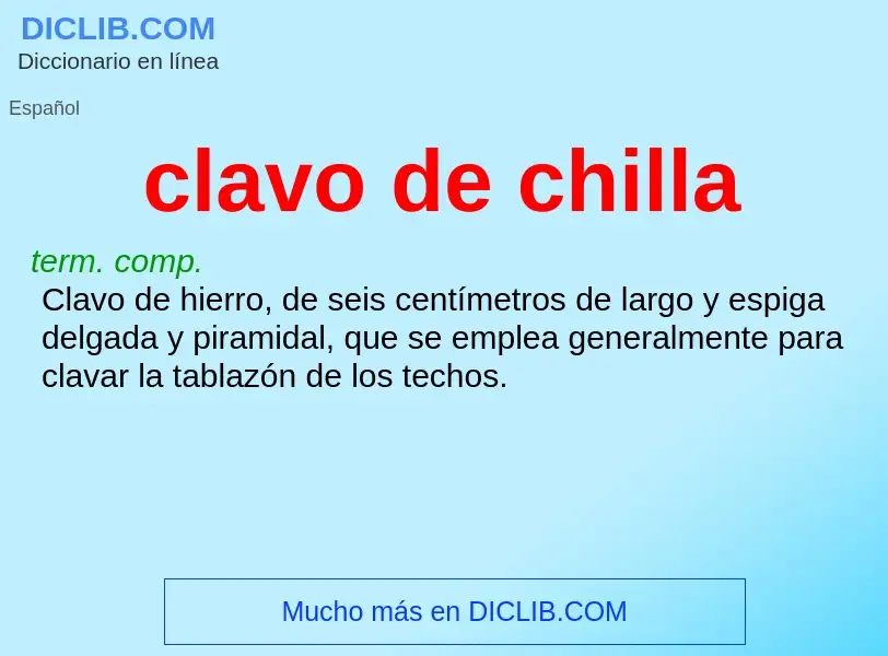 ¿Qué es clavo de chilla? - significado y definición