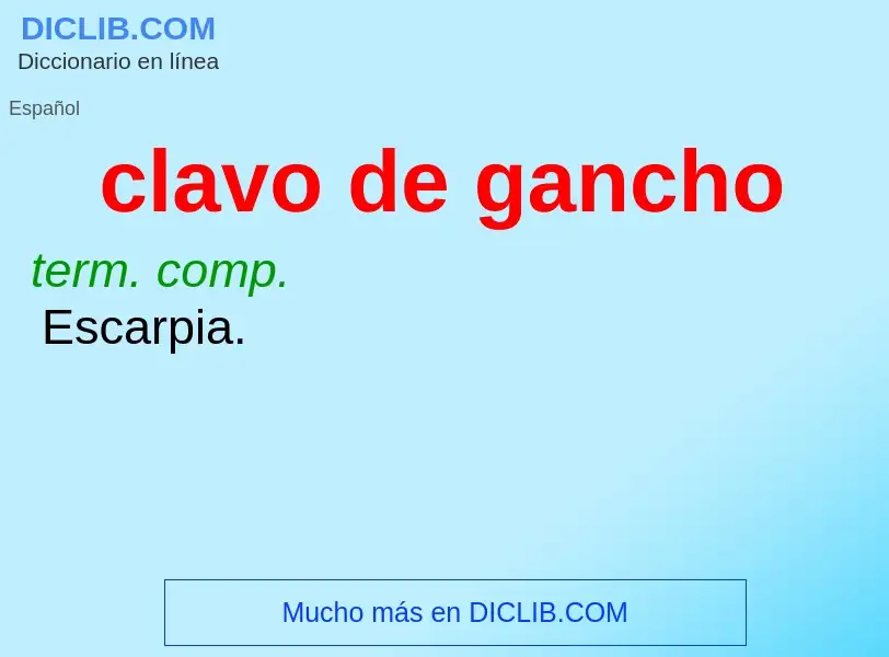 Wat is clavo de gancho - definition