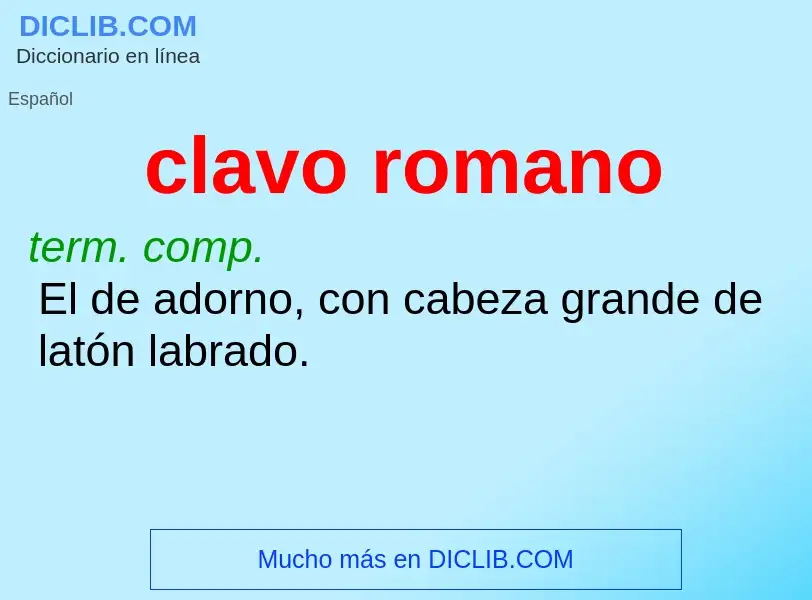 What is clavo romano - meaning and definition