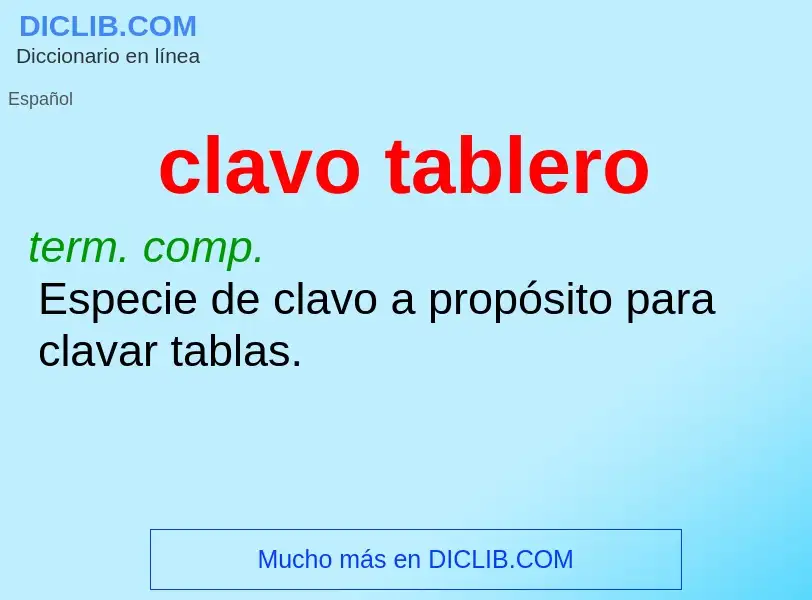 What is clavo tablero - meaning and definition