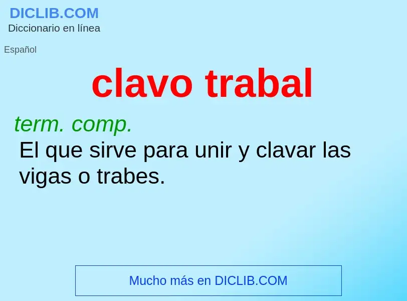 What is clavo trabal - definition