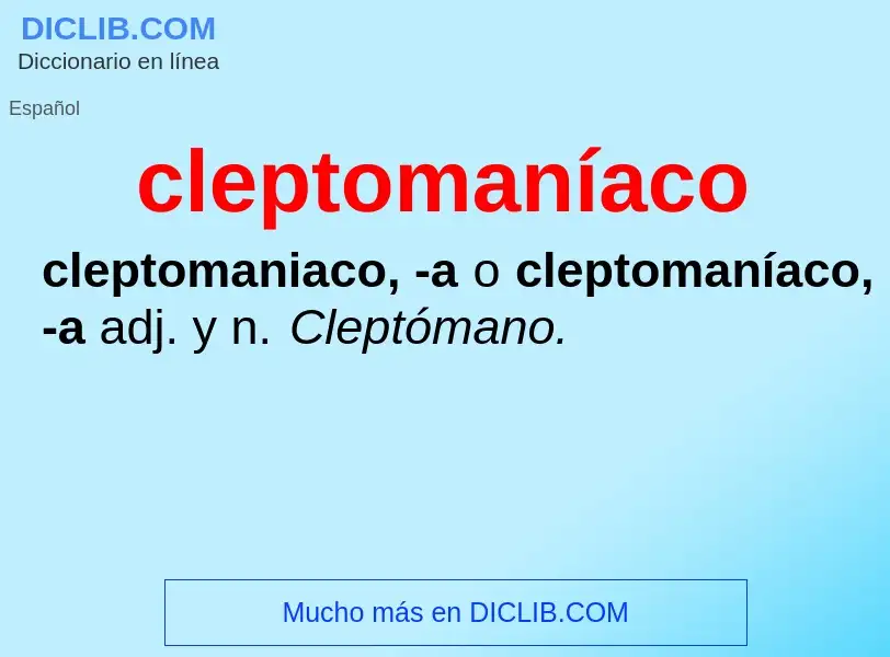 Что такое cleptomaníaco - определение