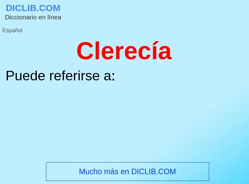 O que é Clerecía - definição, significado, conceito