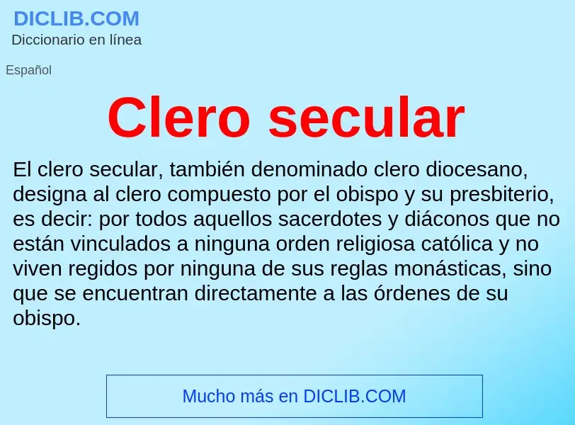 O que é Clero secular - definição, significado, conceito