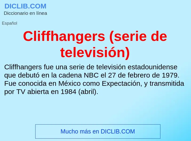 O que é Cliffhangers (serie de televisión) - definição, significado, conceito