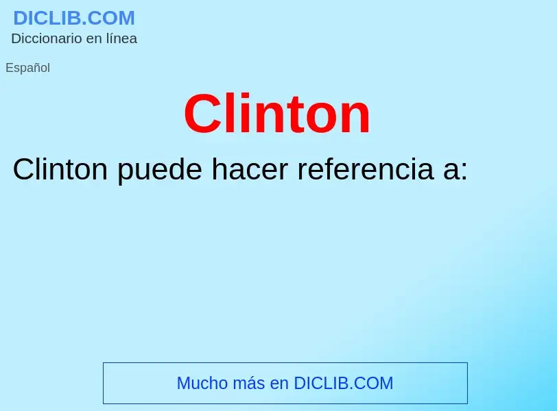 ¿Qué es Clinton? - significado y definición