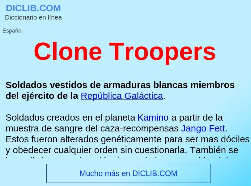 ¿Qué es Clone Troopers ? - significado y definición